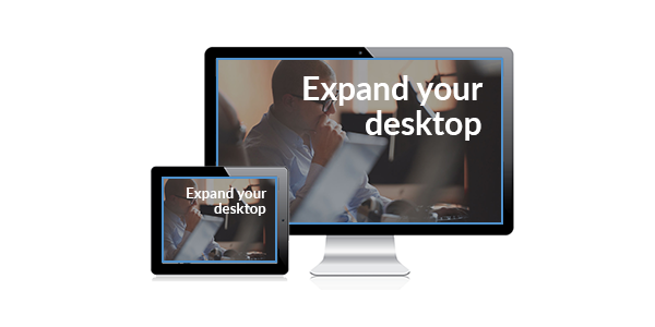 Expand your desktop